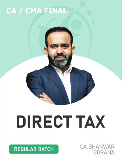 CA/ CMA Final Direct Tax (Regular Batch) for June, Sep/Dec 25 & Jan 26