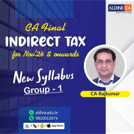 CA Final- Indirect Taxation ( IDT Regular150 Hours ) Live Batch April 24 by CA Raj Kumar