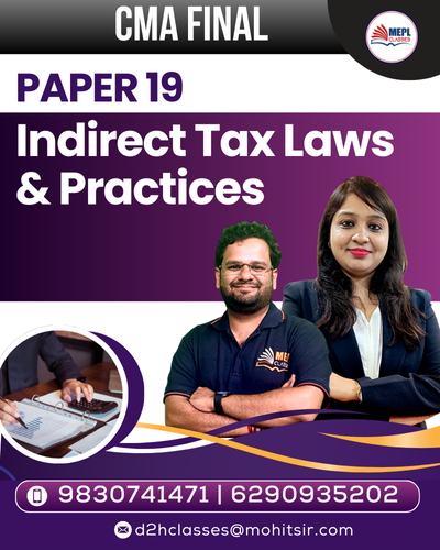 CMA FINAL - PAPER 19 - INDIRECT TAX LAWS AND PRACTICE