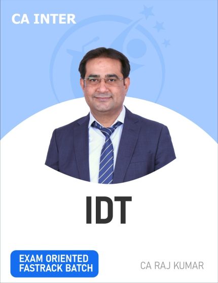 CA Inter IDT Fastrack Exam Oriented Batch For Jan 26 & Onwards By CA Rajkumar