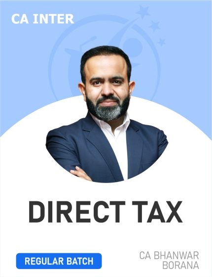 CA Inter-Direct Taxation (Regular Batch) For May 26 & onwards
