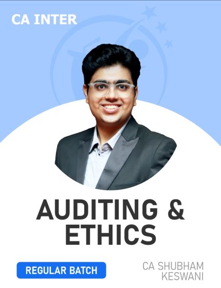 CA Inter Auditing & Ethics (Regular Batch) for Jan/May 26 By CA Shubham Keswani