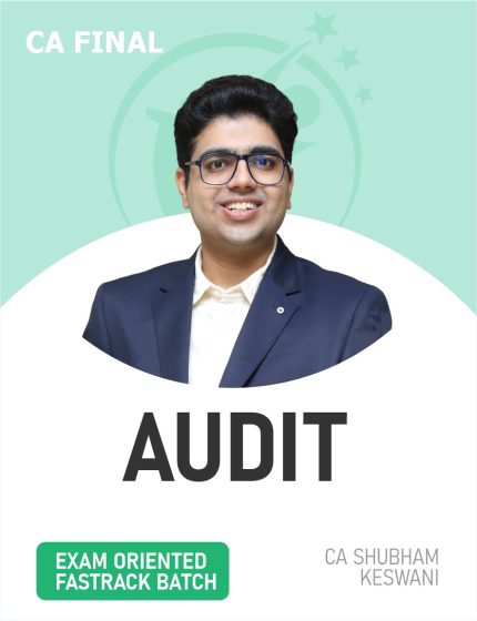 CA Final Audit (Exam Oriented-Fastrack Batch) For Jan/May/Sep 26 & Onwards