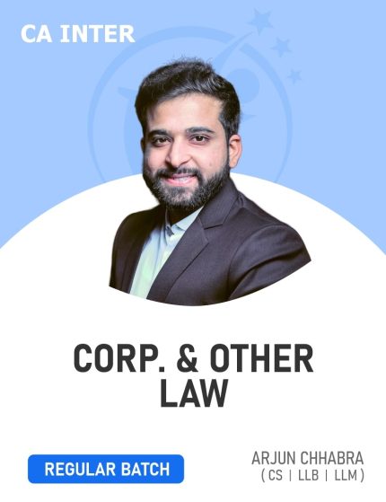 CA Inter Corporate & Other Law (Regular Batch) For May 26 & Sep 26 by CS Arjun Chhabra
